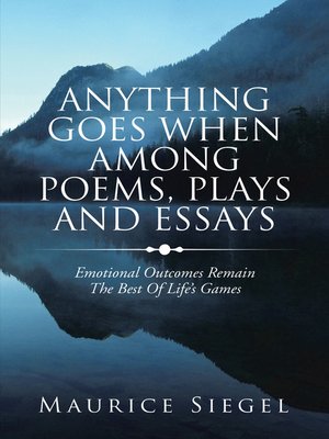 cover image of Anything   Goes                     When Among Poems, Plays and Essays
